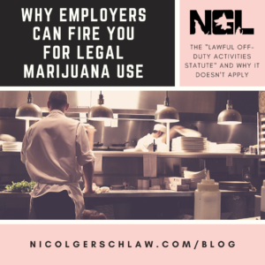 5.12.20 Why Employers Can Fire You For Legal Marijuana Use