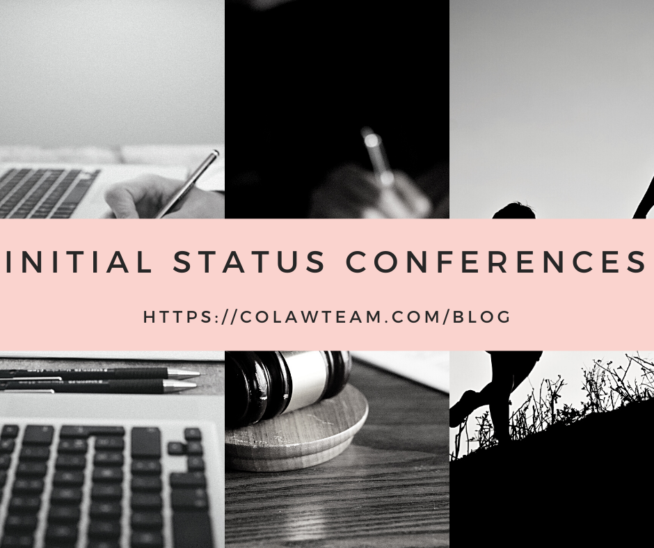 Everything You Need to Know About Initial Status Conference Colaw Team