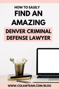 Desktop with computer and a plant and the title How to Find an Amazing Denver Criminal Defense Lawyer